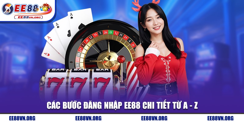 Các bước đăng nhập EE88 chi tiết từ A - Z